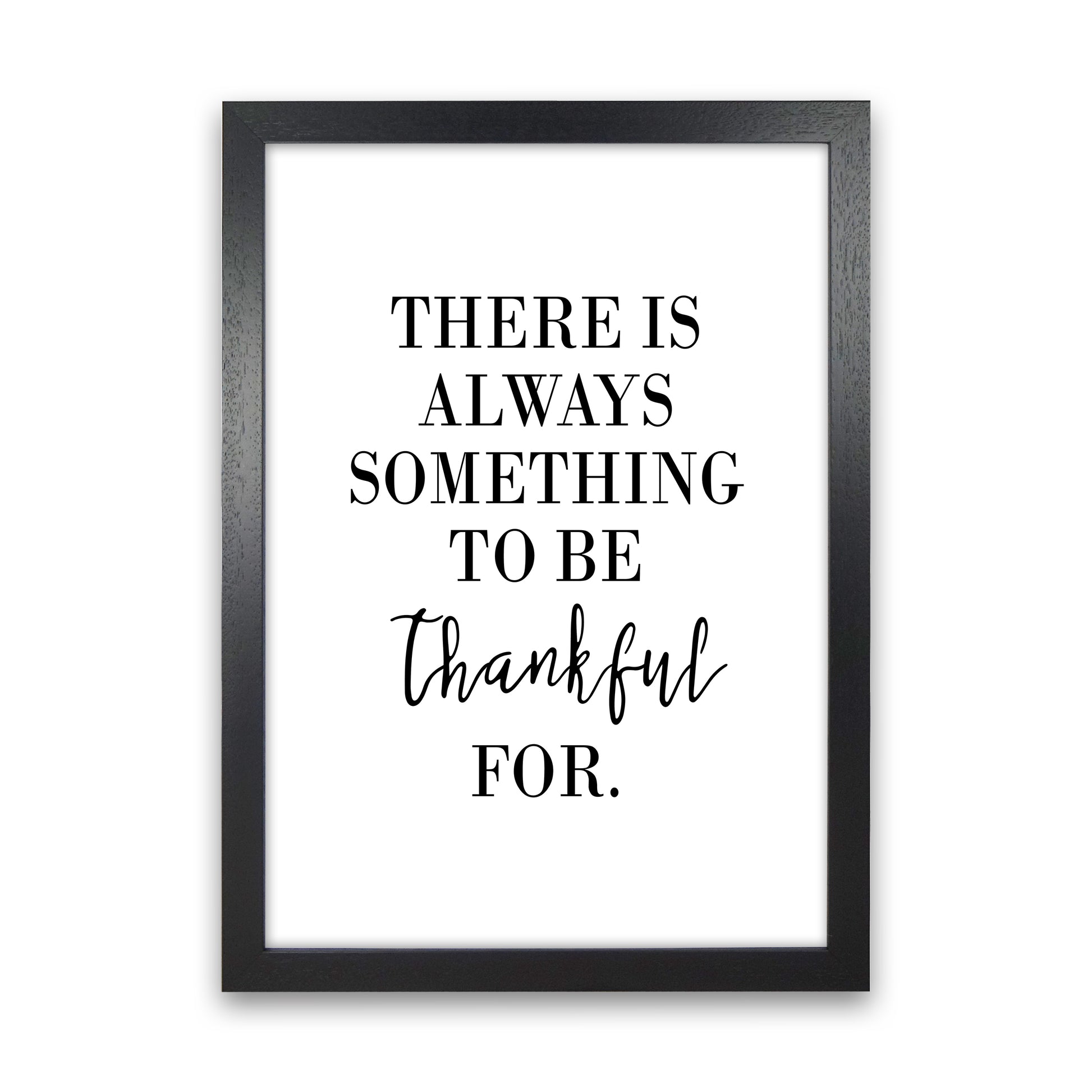 There Is Always Something  Art Print by Pixy Paper Black Grain