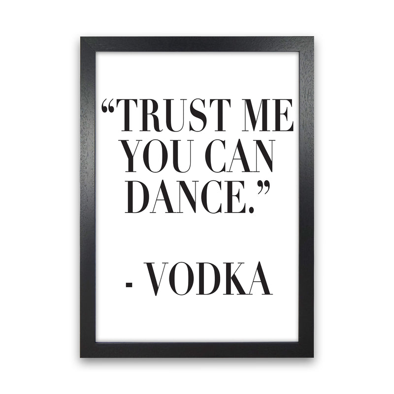 Trust Me You Can Dance  Art Print by Pixy Paper Black Grain
