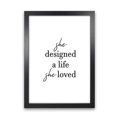 She Designed A Life  Art Print by Pixy Paper Black Grain