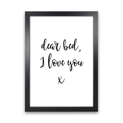 Dear Bed I Love You  Art Print by Pixy Paper Black Grain