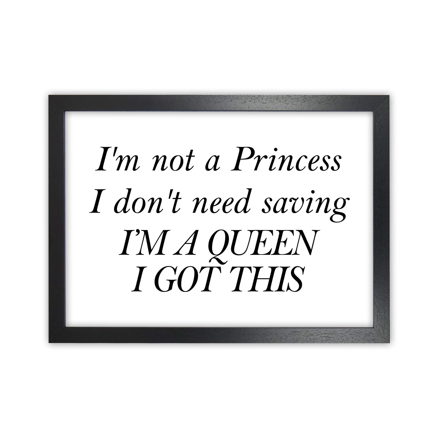 I'M Not A Princess  Art Print by Pixy Paper Black Grain