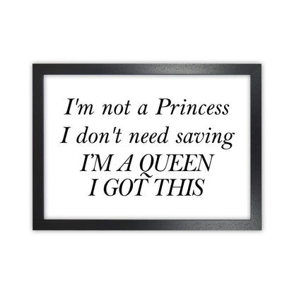 I'M Not A Princess  Art Print by Pixy Paper Black Grain
