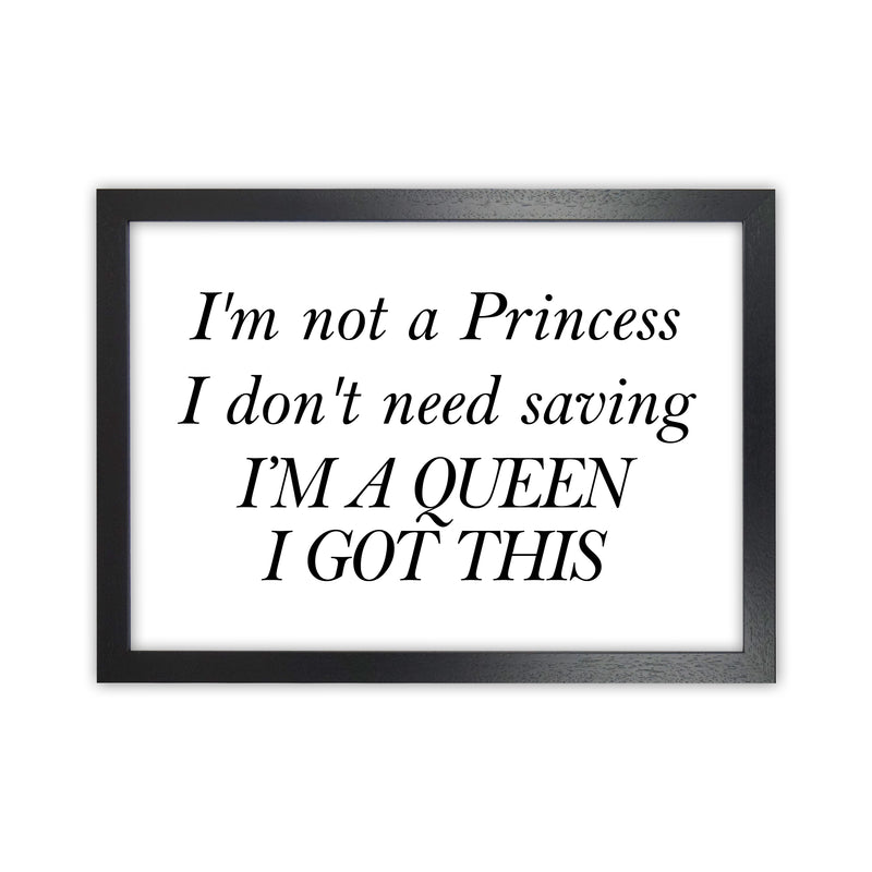 I'M Not A Princess  Art Print by Pixy Paper Black Grain