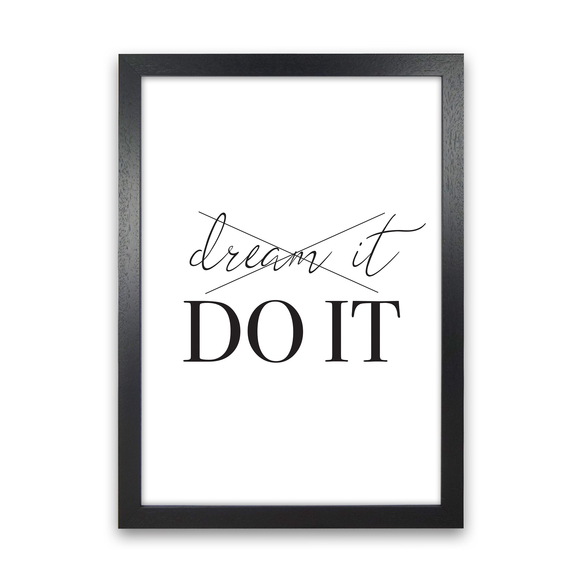 Dream It Do It  Art Print by Pixy Paper Black Grain