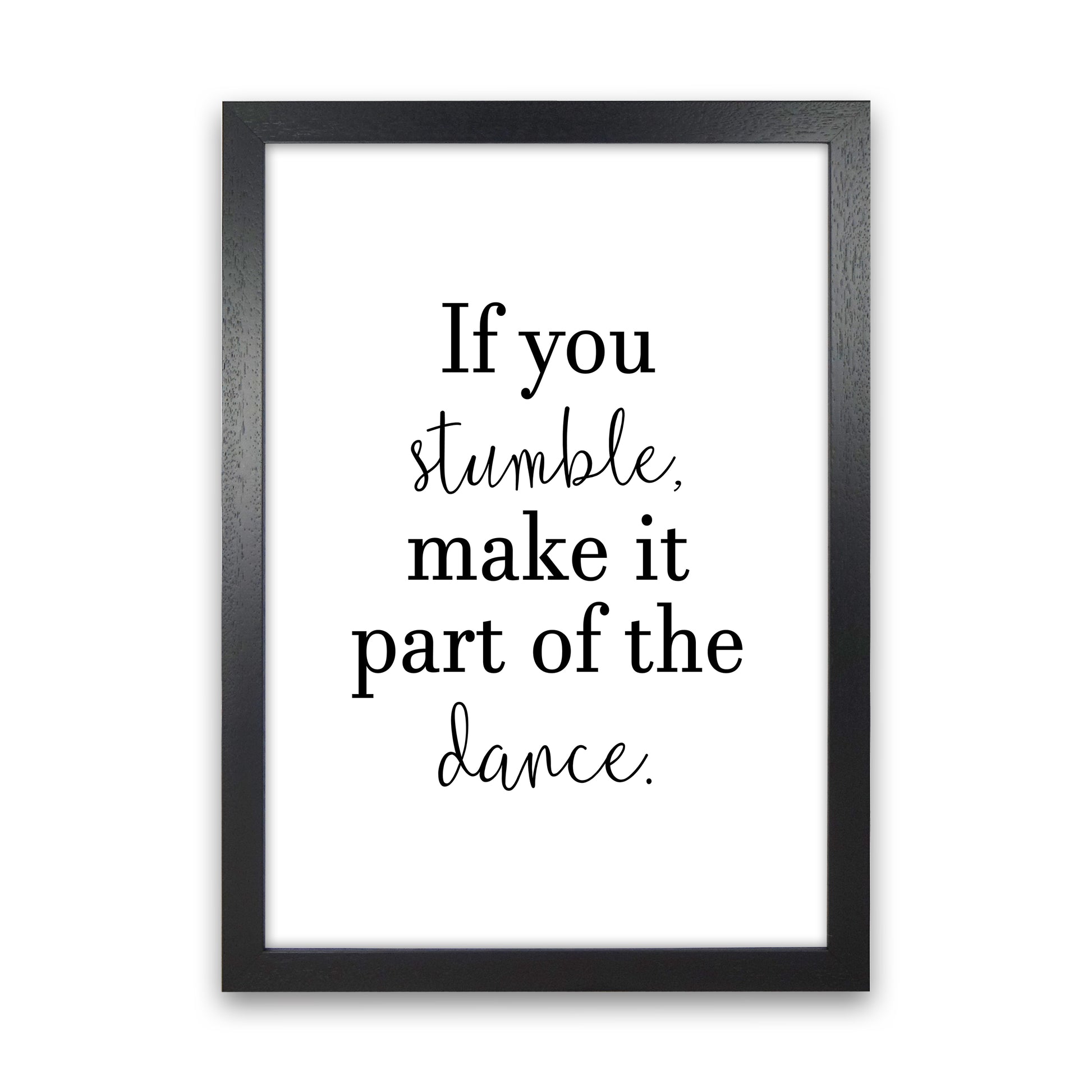 If You Stumble  Art Print by Pixy Paper Black Grain