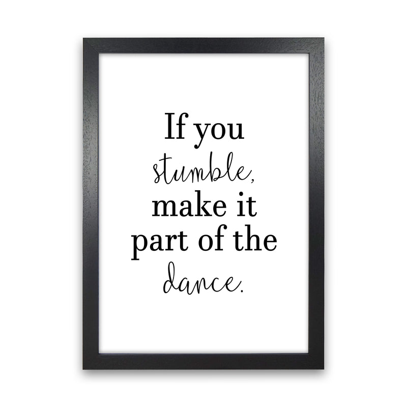 If You Stumble  Art Print by Pixy Paper Black Grain