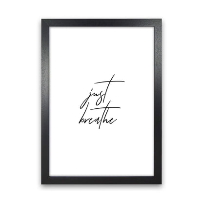 Just Breathe  Art Print by Pixy Paper Black Grain
