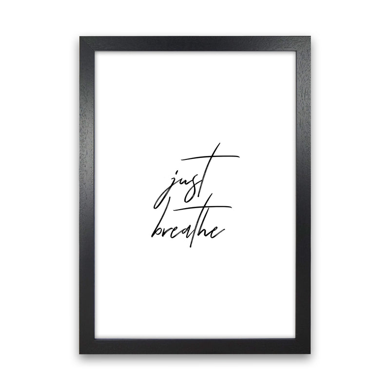 Just Breathe  Art Print by Pixy Paper Black Grain
