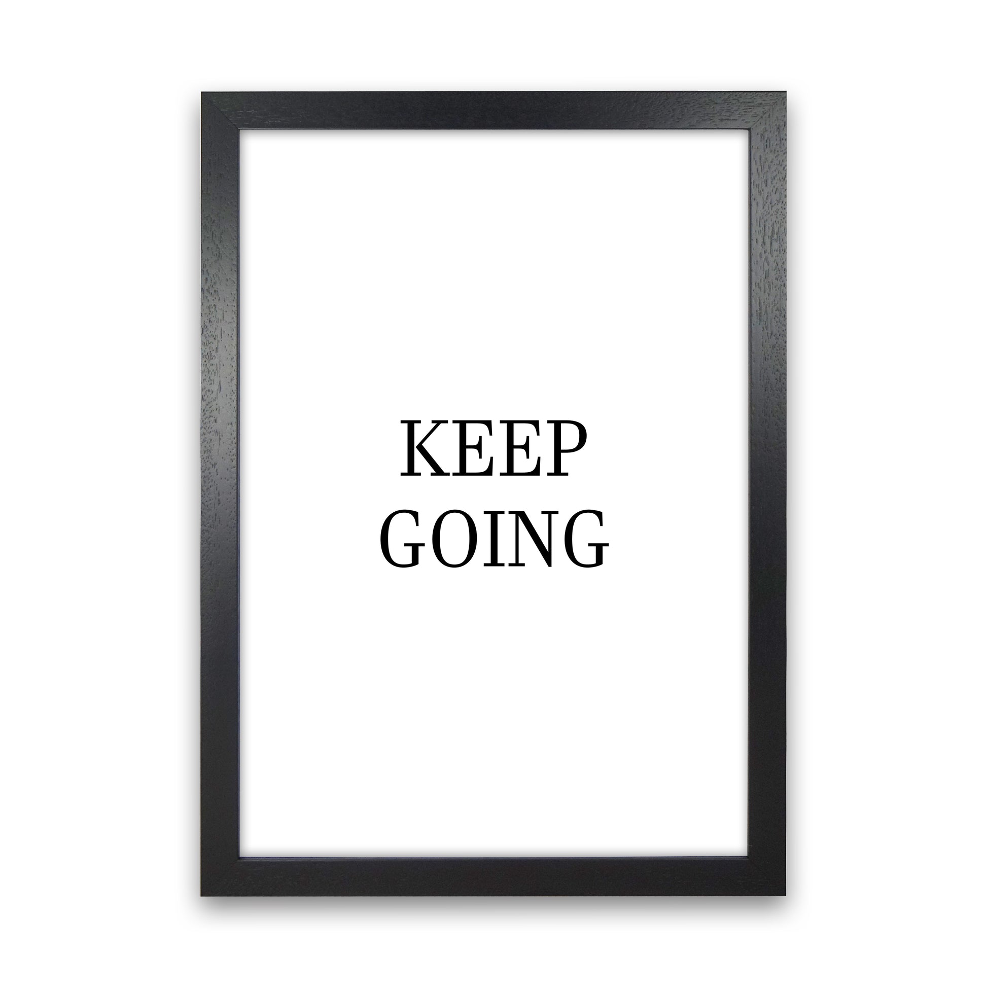 Keep Going  Art Print by Pixy Paper Black Grain