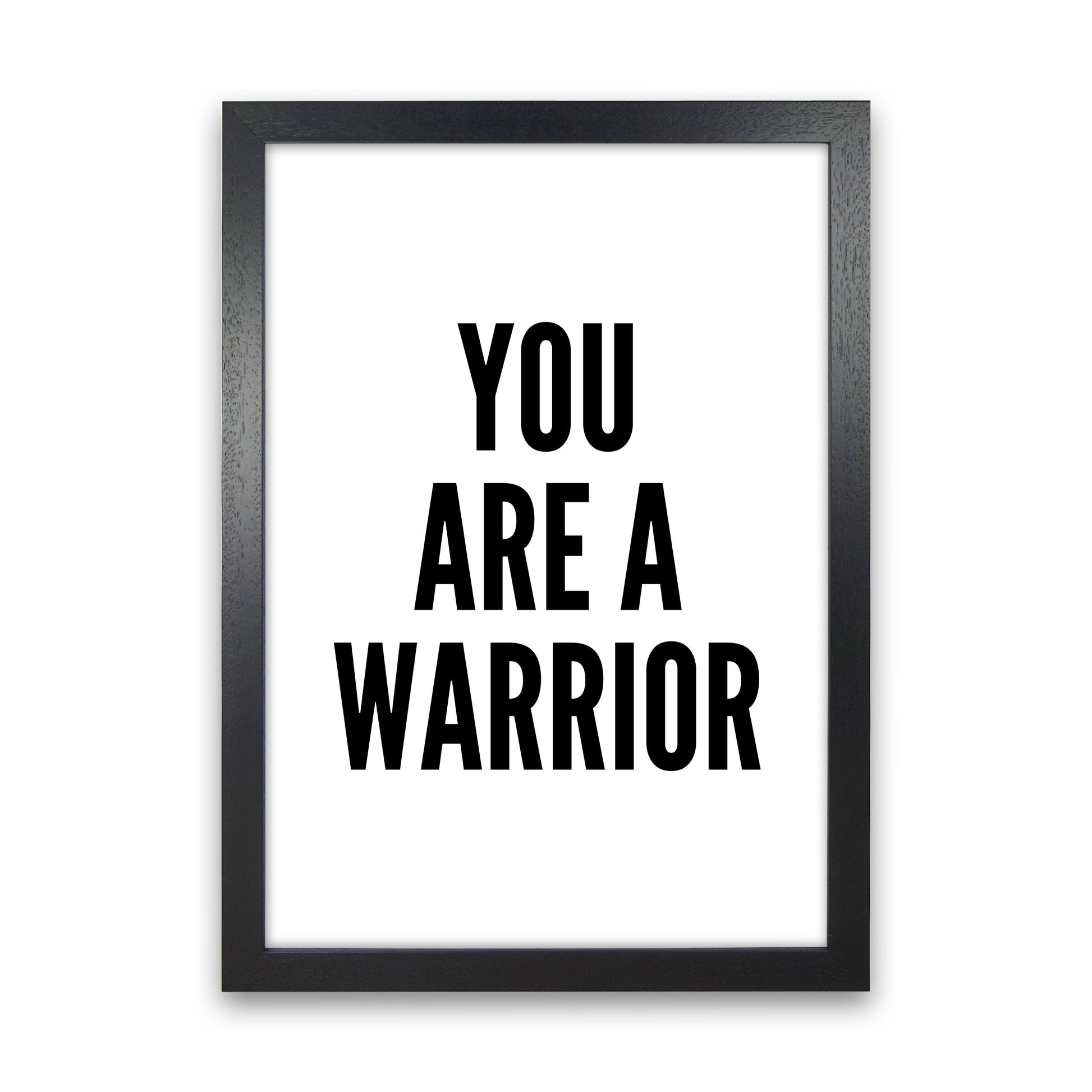 You Are A Warrior Art Print by Pixy Paper Black Grain