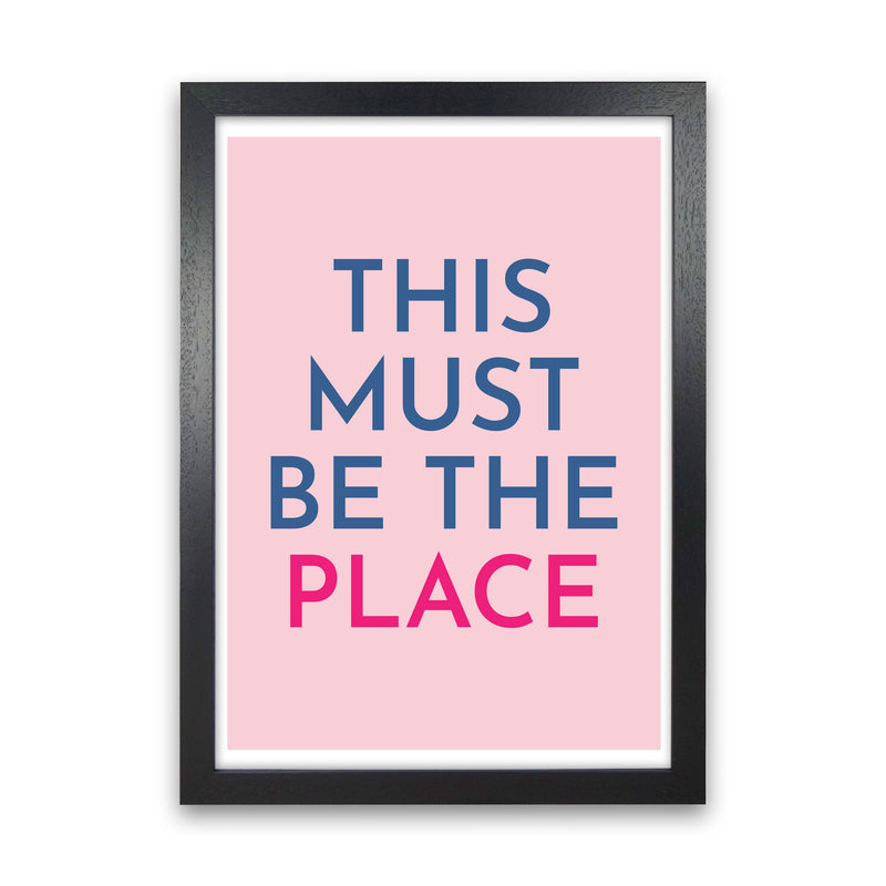 This Must Be The Place Art Print by Pixy Paper Black Grain