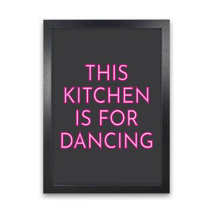 This Kitchen Is For Dancing Neon Art Print by Pixy Paper Black Grain
