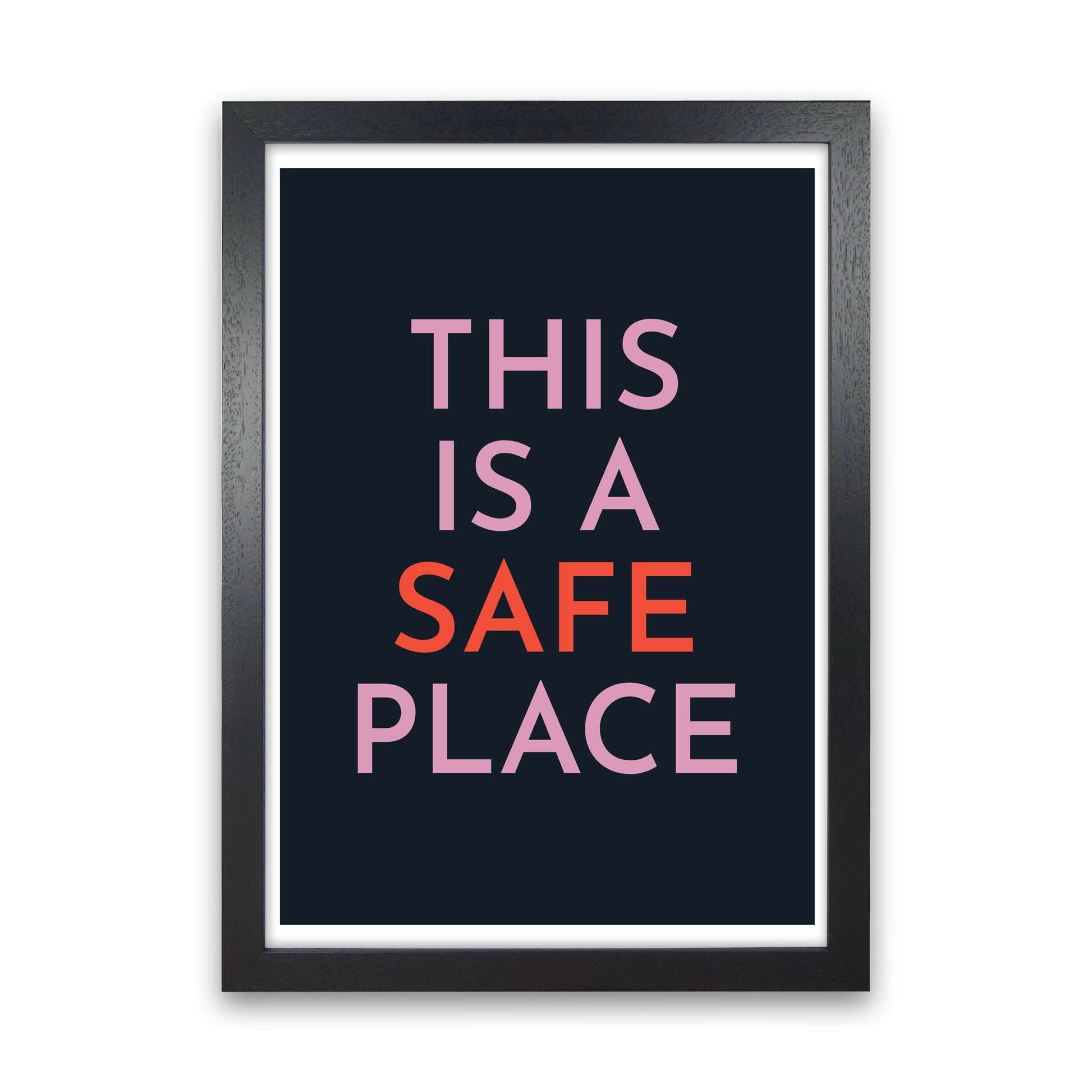 This is a Safe Place Art Print by Pixy Paper Black Grain