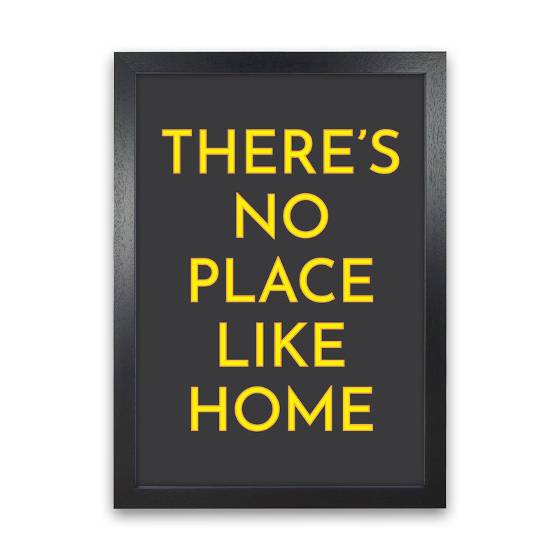 There's No Place Like Home Neon Art Print by Pixy Paper Black Grain