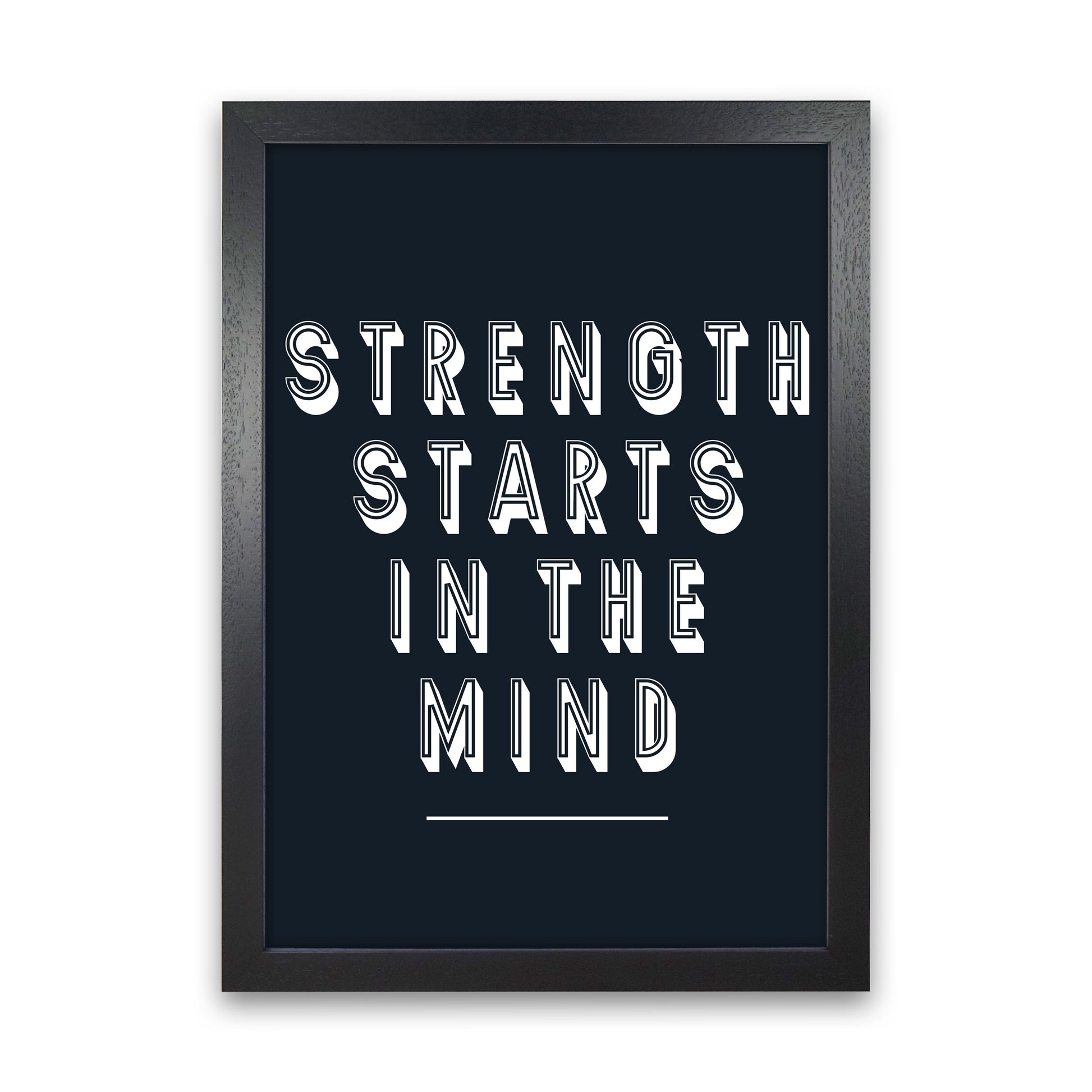 Strength Starts In The Mind Art Print by Pixy Paper Black Grain