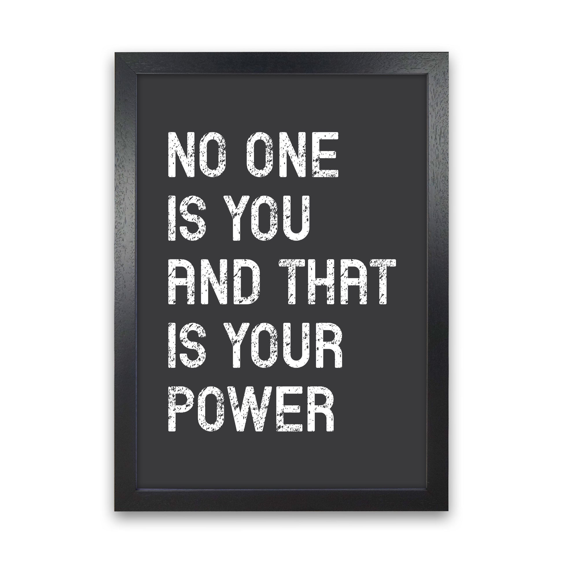 No One Is You Art Print by Pixy Paper Black Grain