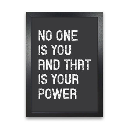No One Is You Art Print by Pixy Paper Black Grain