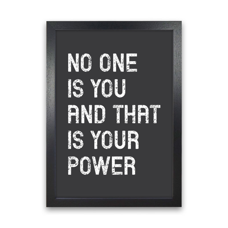 No One Is You Art Print by Pixy Paper Black Grain