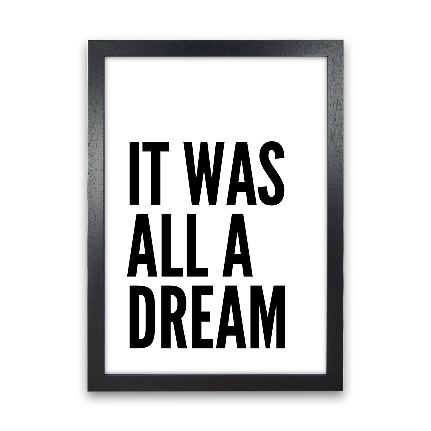 It Was All A Dream Art Print by Pixy Paper Black Grain