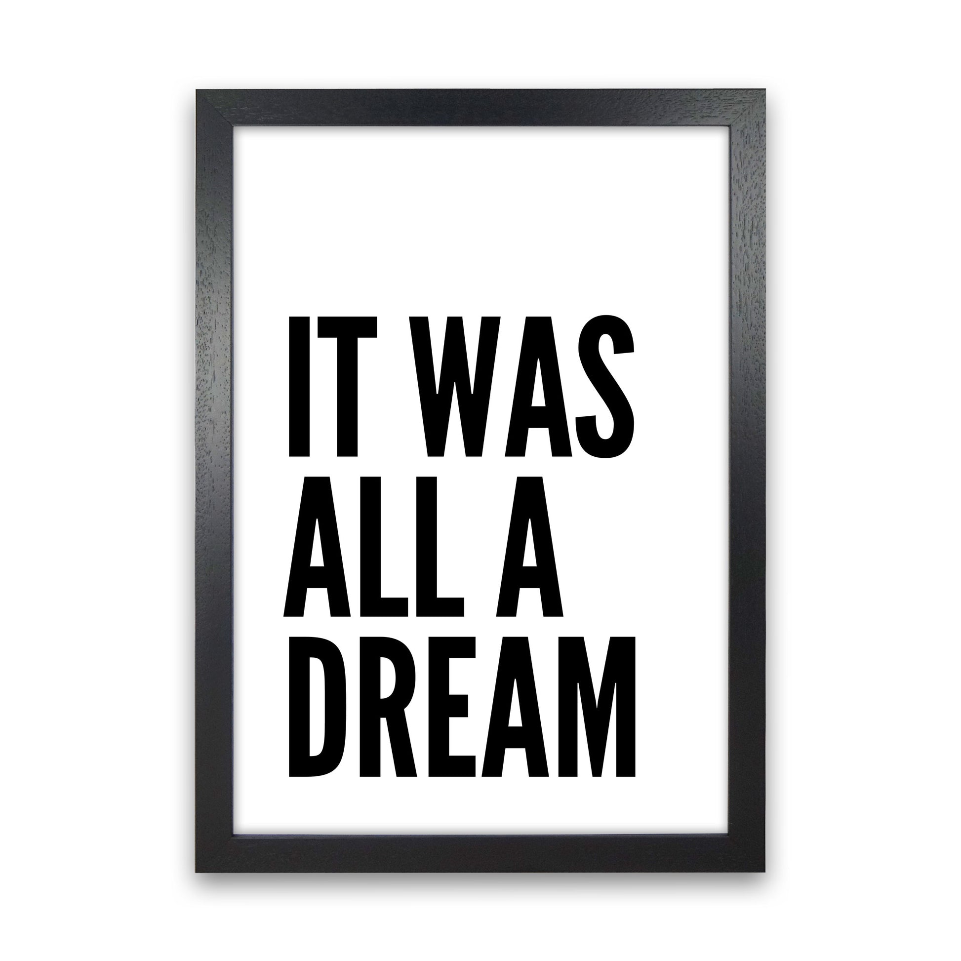 It Was All A Dream Art Print by Pixy Paper Black Grain