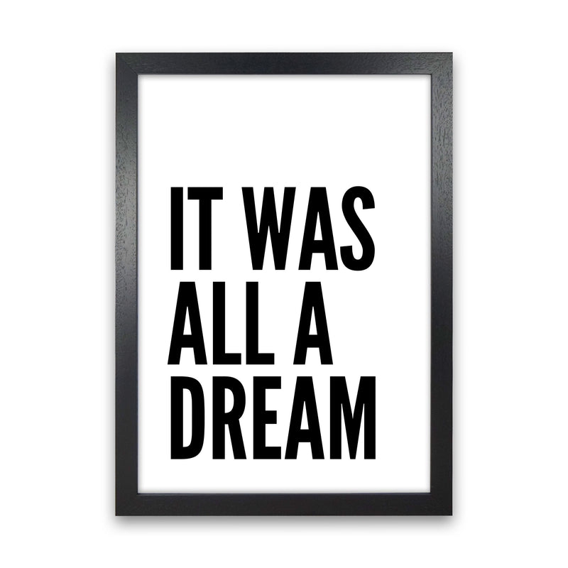 It Was All A Dream Art Print by Pixy Paper Black Grain