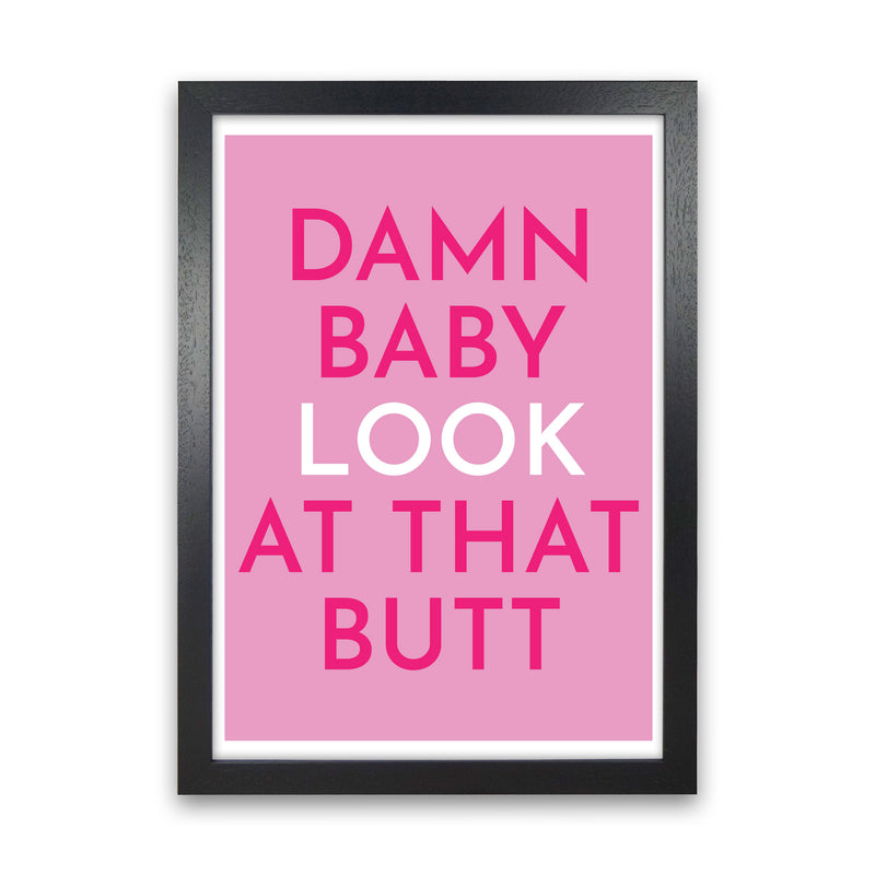 Damn Baby Art Print by Pixy Paper Black Grain
