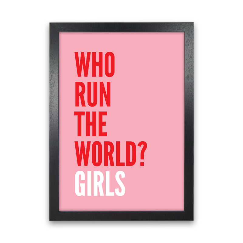 Who Run The World? Girls Art Print by Pixy Paper Black Grain