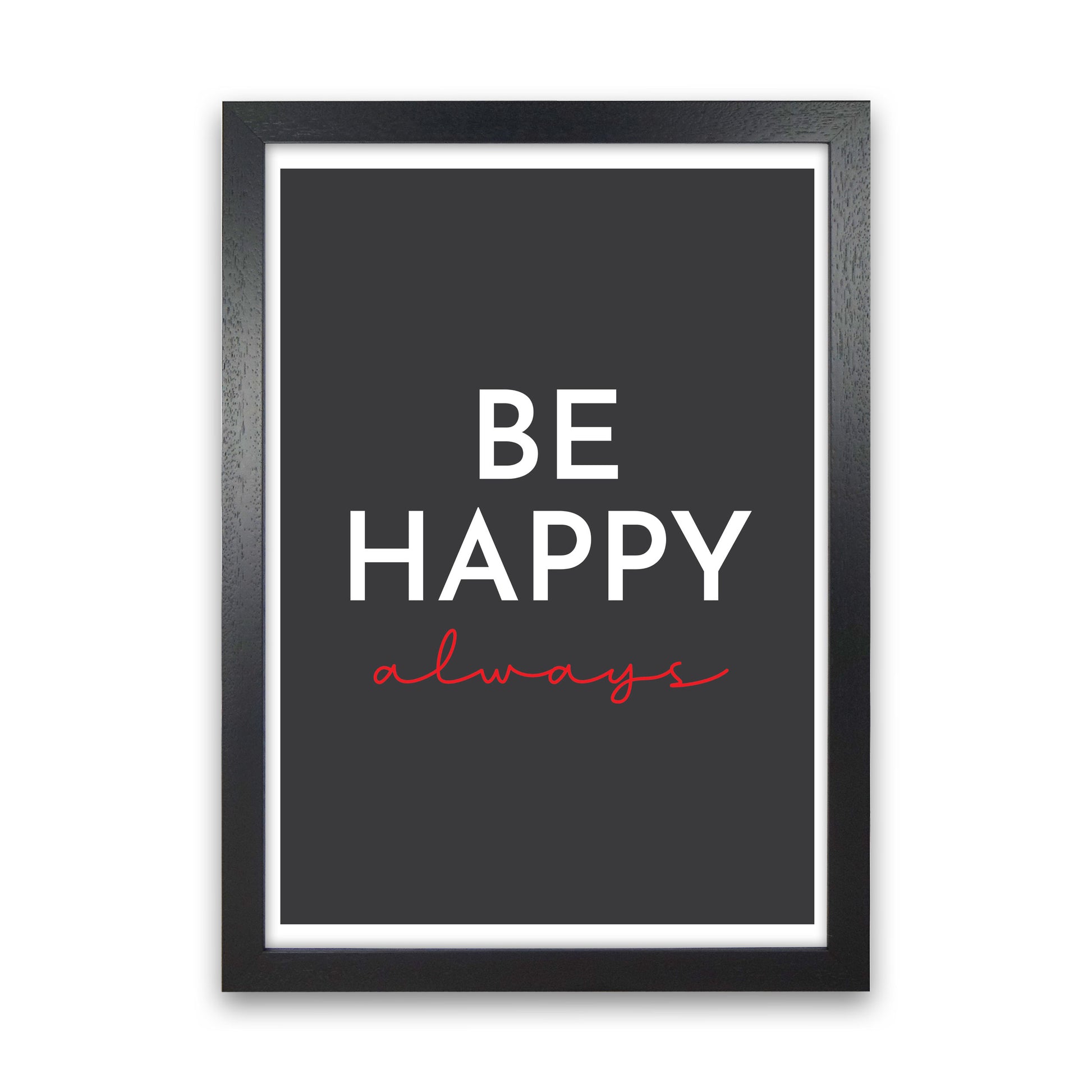 Be Happy Black Art Print by Pixy Paper Black Grain
