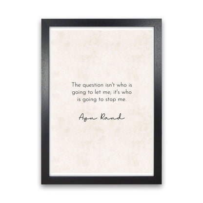 Who Is Going To Stop Me - Ayn Rand Art Print by Pixy Paper Black Grain