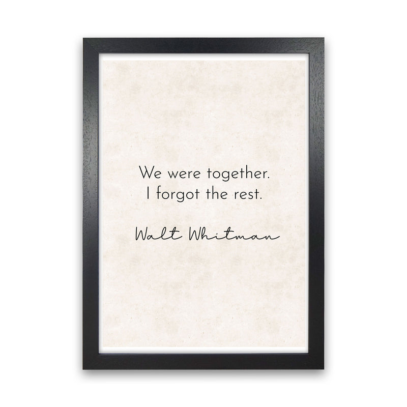 We Were Together - Walt Whitman Art Print by Pixy Paper Black Grain