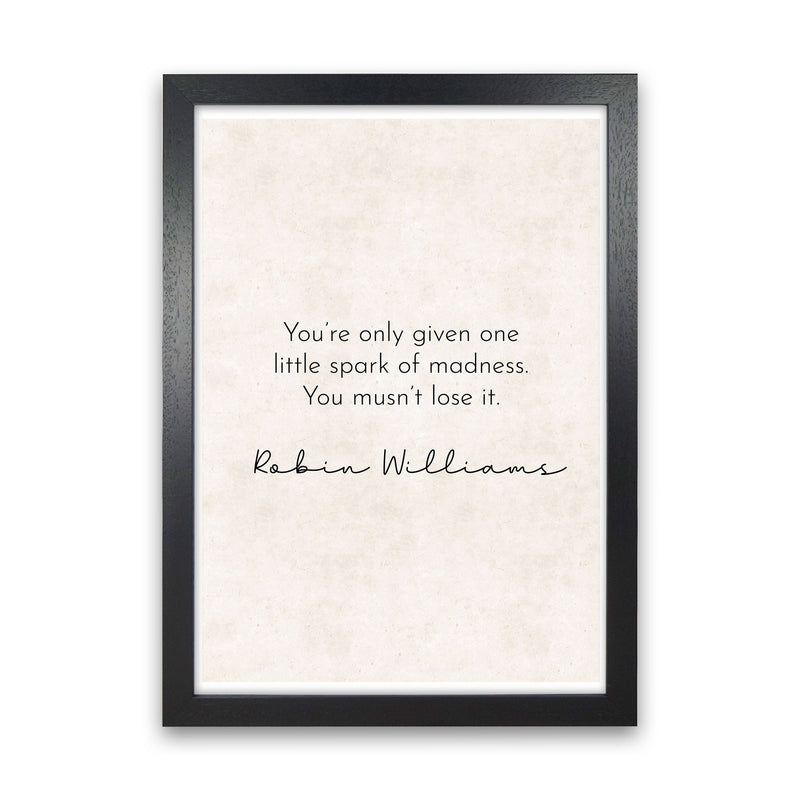 One Spark - Robin Williams Art Print by Pixy Paper Black Grain