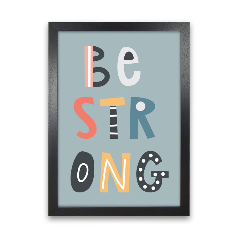 Be strong Neutral kids Art Print by Pixy Paper Black Grain
