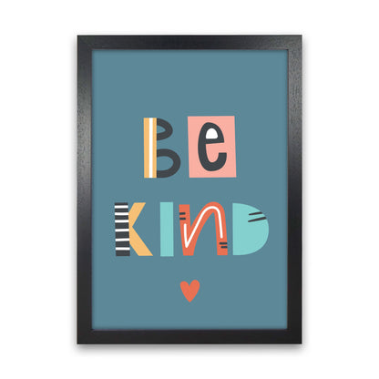 Be kind Neutral kids Art Print by Pixy Paper Black Grain