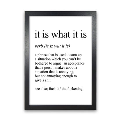 It Is What It Is Definition Art Print by Pixy Paper Black Grain