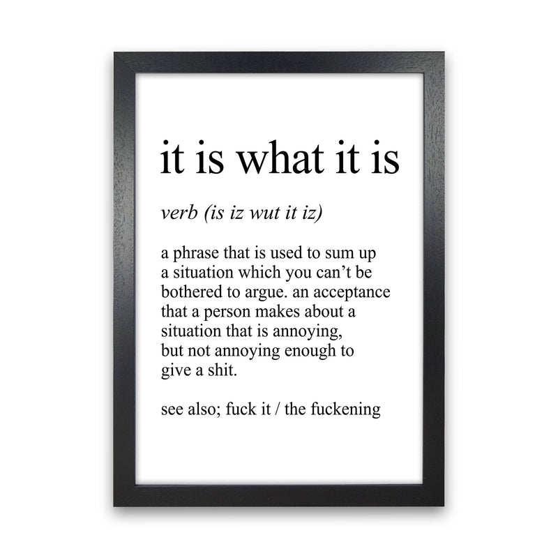It Is What It Is Definition Art Print by Pixy Paper Black Grain