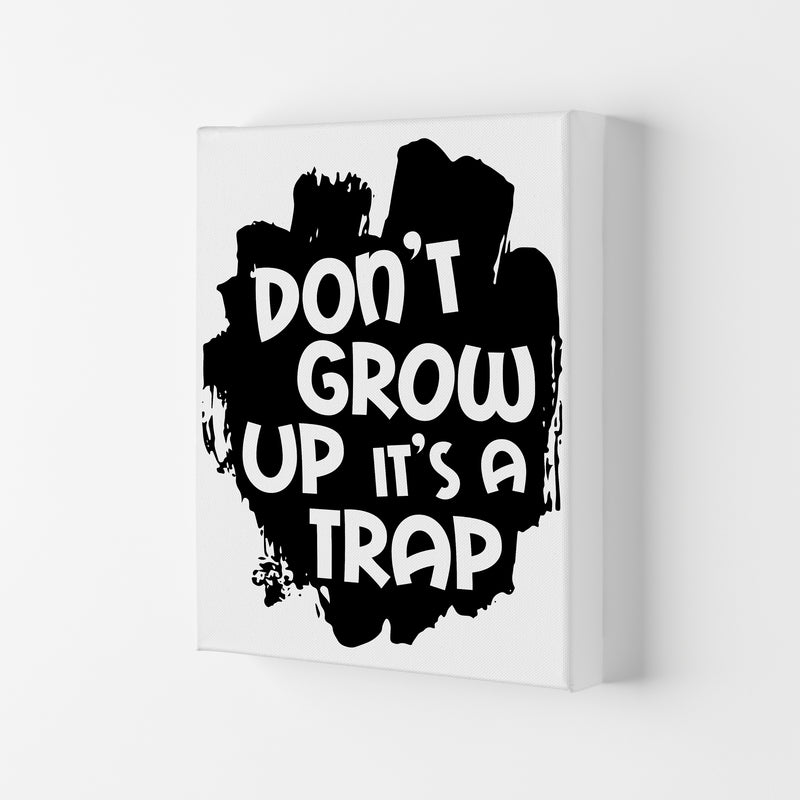 Don&#39;t Grow Up It&#39;s A Trap Black Framed Typography Wall Art Print
