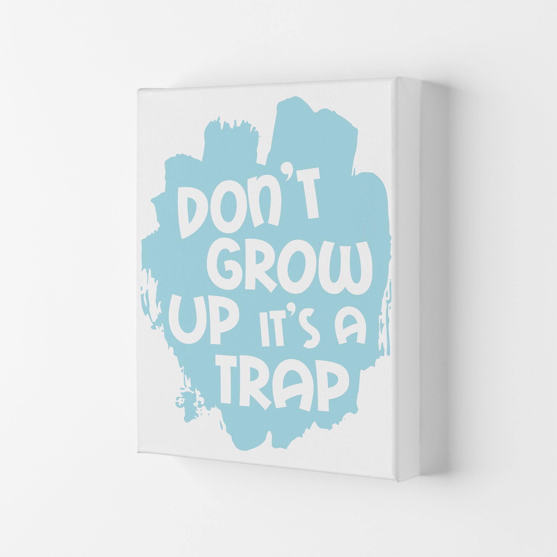 Don't Grow Up It's A Trap Baby Blue Framed Typography Wall Art Print Canvas