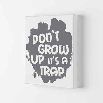 Don&#39;t Grow Up It&#39;s A Trap Grey Framed Typography Wall Art Print Canvas