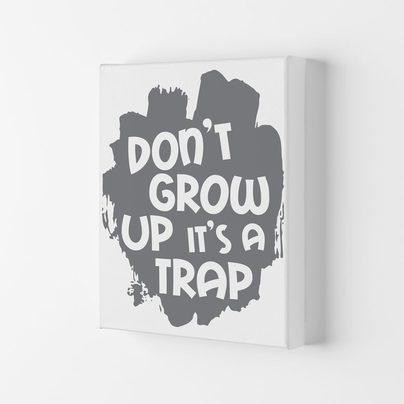 Don&#39;t Grow Up It&#39;s A Trap Grey Framed Typography Wall Art Print