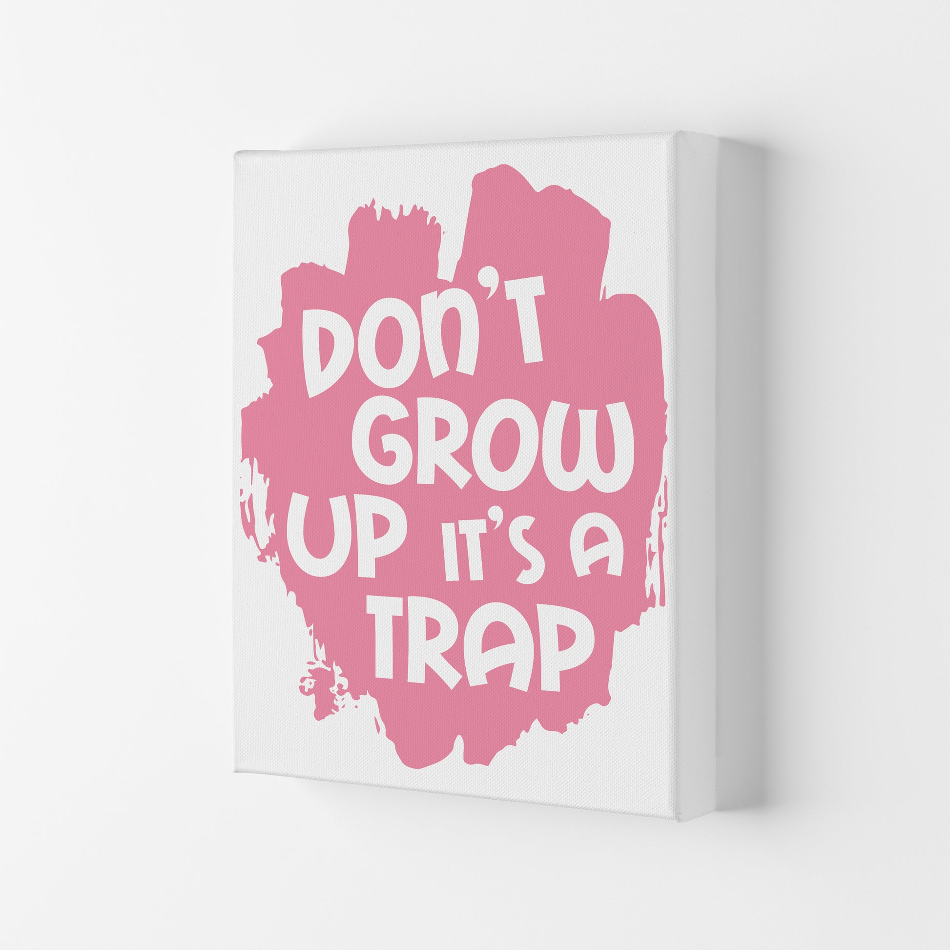 Don't Grow Up It's A Trap Pink Framed Typography Wall Art Print Canvas