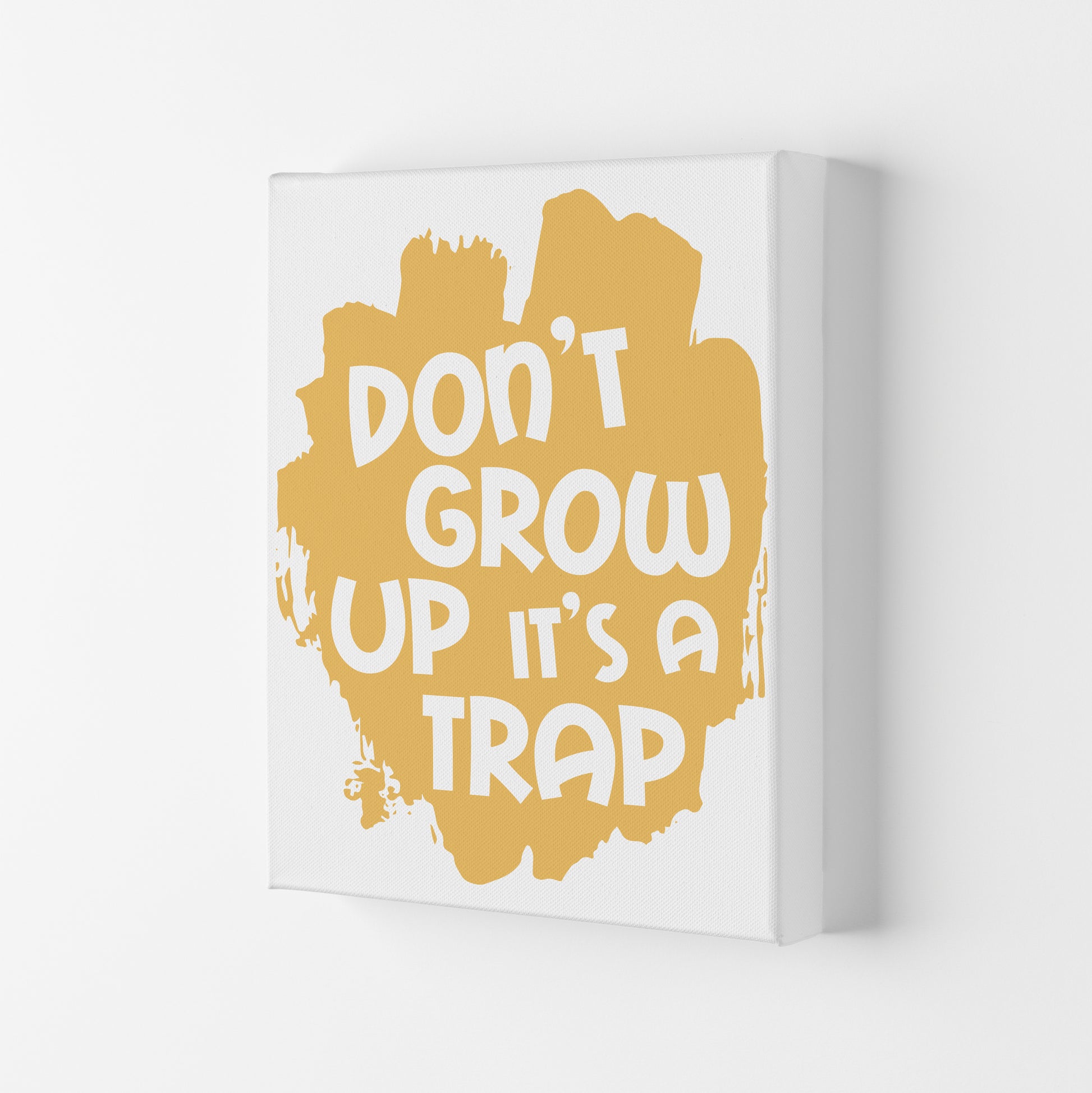 Don't Grow Up It's A Trap Mustard Framed Typography Wall Art Print Canvas