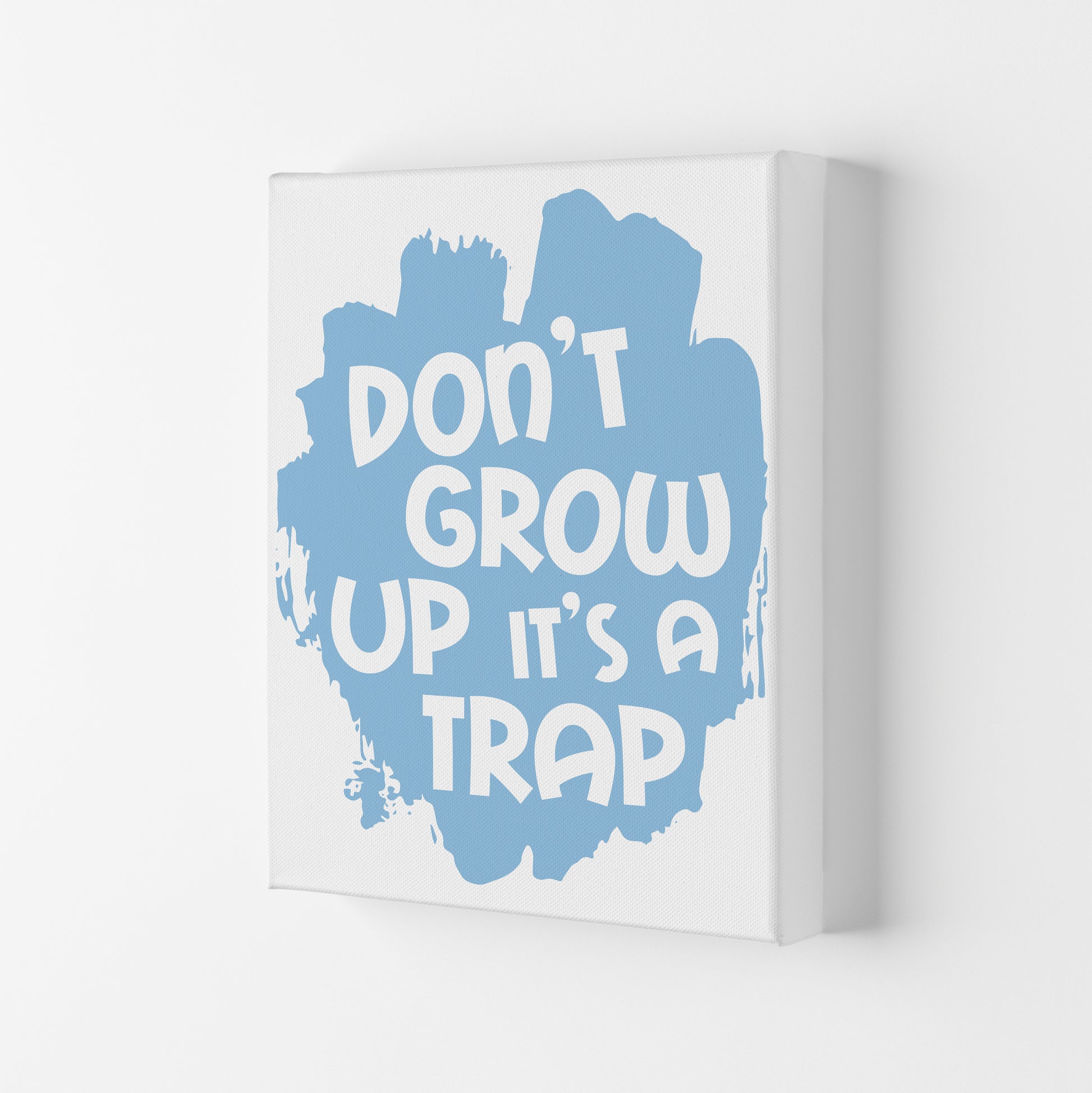 Don't Grow Up It's A Trap Blue Framed Typography Wall Art Print Canvas