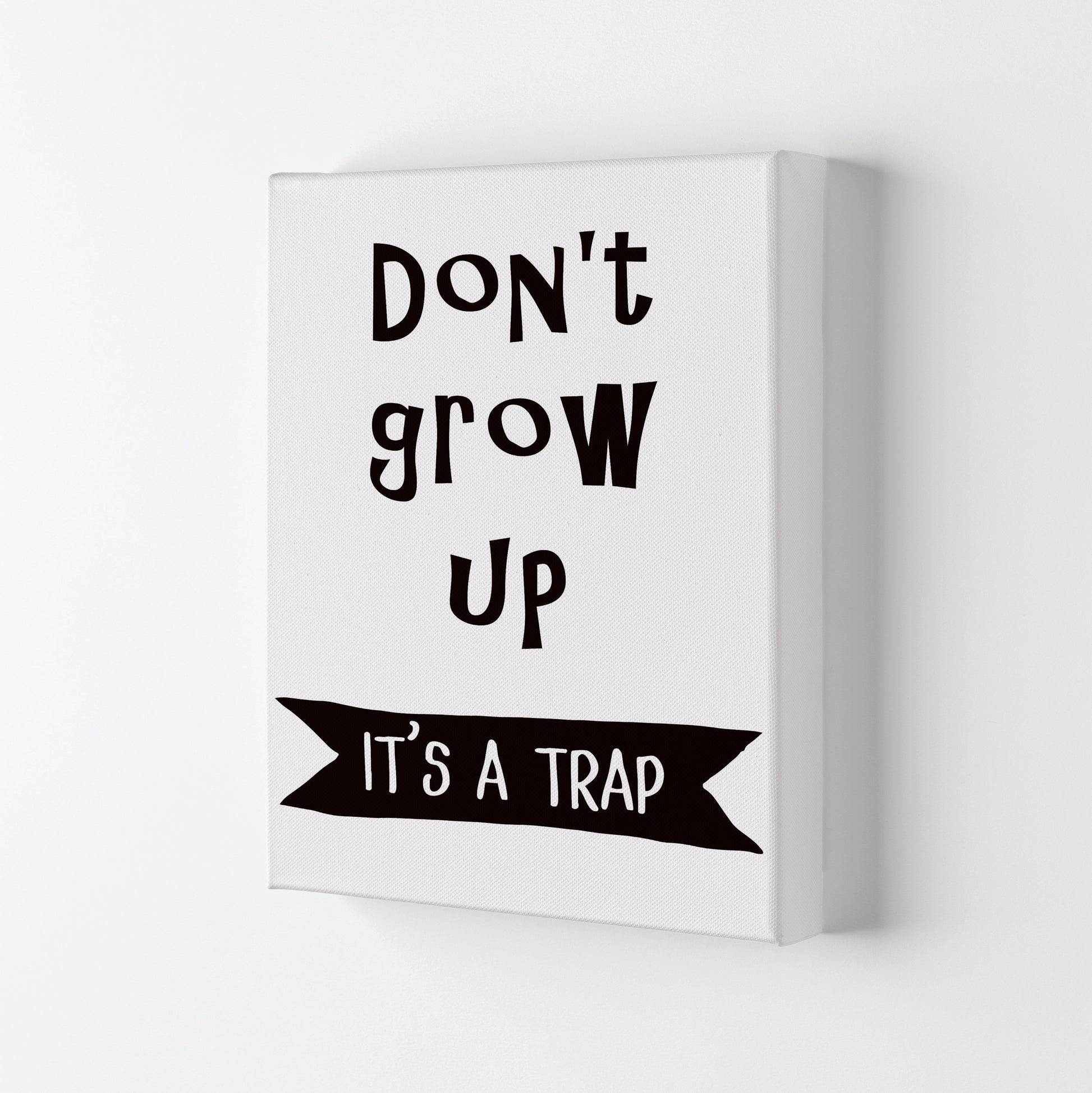 Don't Grow Up It's A Trap Banner Framed Typography Wall Art Print Canvas