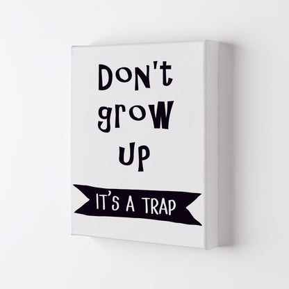 Don&#39;t Grow Up It&#39;s A Trap Banner Framed Typography Wall Art Print Canvas
