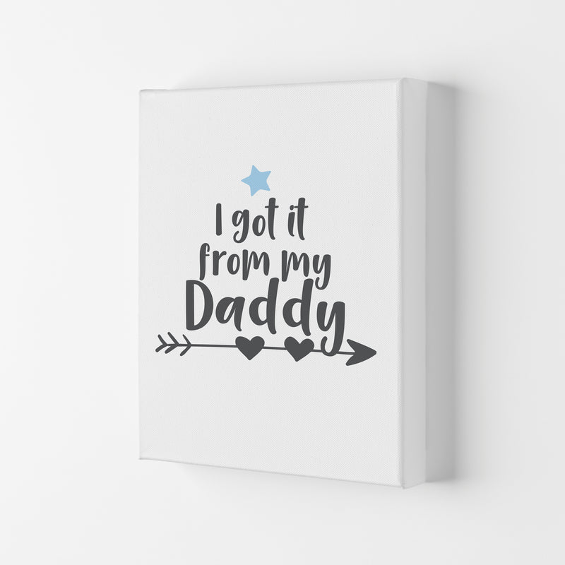 I Got It From My Daddy Framed Nursey Wall Art Print Canvas