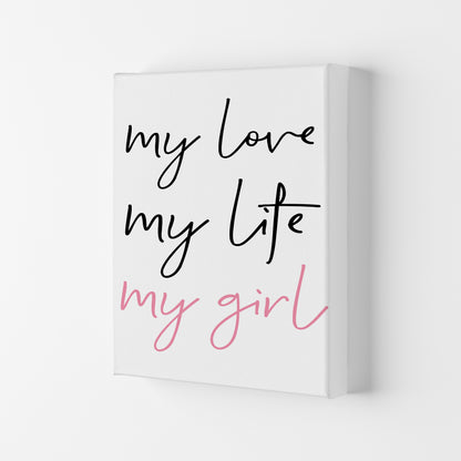 My Love My Life My Girl Framed Nursey Wall Art Print Canvas