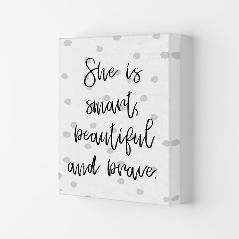 She Is Smart Beautiful And Brave Grey Polka Modern Print Canvas