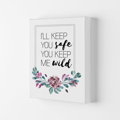 I&#39;ll Keep You Safe You Keep Me Wild Purple Floral, Typography Wall Art Print Canvas