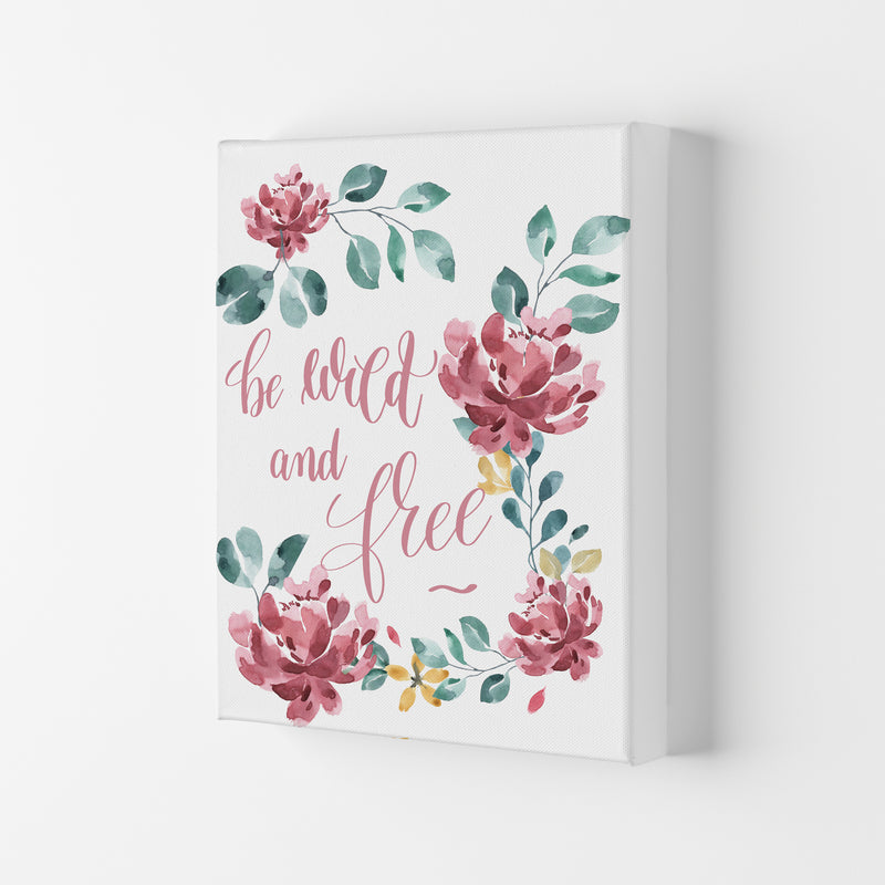 Be Wild And Free Pink Floral Framed Typography Wall Art Print Canvas