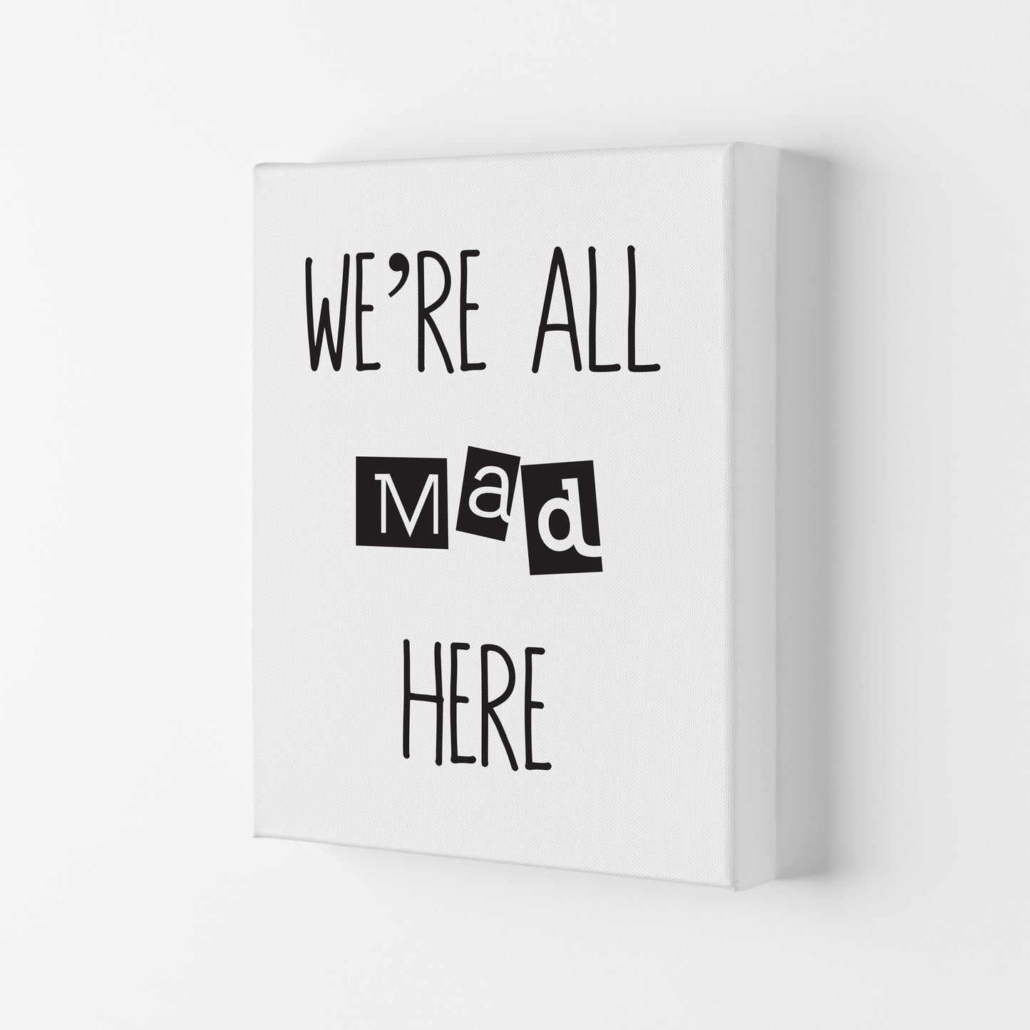 We&#39;re All Mad Here Modern Print Canvas